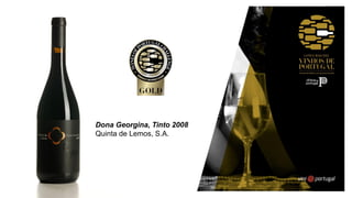 Dona Georgina, Tinto 2008
Quinta de Lemos, S.A.
 
