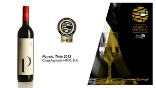 Pousio, Tinto 2012
Casa Agrícola HMR, S.A.
 