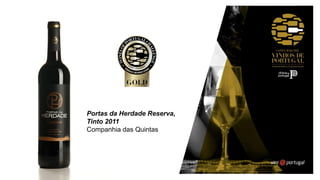Portas da Herdade Reserva,
Tinto 2011
Companhia das Quintas
 
