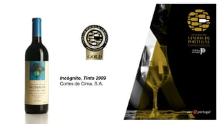Incógnito, Tinto 2009
Cortes de Cima, S.A.
 