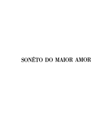 SONETO DO MAIOR AMOR

 