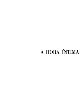 A HORA ÍNTIMA

 