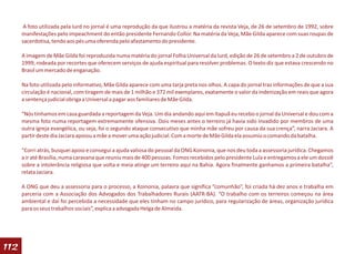 A foto utilizada pela Iurd no jornal é uma reprodução da que ilustrou a matéria da revista Veja, de 26 de setembro de 1992, sobre
      manifestações pelo impeachment do então presidente Fernando Collor. Na matéria da Veja, Mãe Gilda aparece com suas roupas de
      sacerdotisa, tendo aos pés uma oferenda pelo afastamento do presidente.

      A imagem de Mãe Gilda foi reproduzida numa matéria do jornal Folha Universal da Iurd, edição de 26 de setembro a 2 de outubro de
      1999, rodeada por recortes que oferecem serviços de ajuda espiritual para resolver problemas. O texto diz que estava crescendo no
      Brasil um mercado de enganação.

      Na foto utilizada pelo informativo, Mãe Gilda aparece com uma tarja preta nos olhos. A capa do jornal traz informações de que a sua
      circulação é nacional, com tiragem de mais de 1 milhão e 372 mil exemplares, exatamente o valor da indenização em reais que agora
      a sentença judicial obriga a Universal a pagar aos familiares de Mãe Gilda.

      “Nós tínhamos em casa guardada a reportagem da Veja. Um dia andando aqui em Itapuã eu recebo o jornal da Universal e dou com a
      mesma foto numa reportagem extremamente ofensiva. Dois meses antes o terreiro já havia sido invadido por membros de uma
      outra igreja evangélica, ou seja, foi o segundo ataque consecutivo que minha mãe sofreu por causa da sua crença”, narra Jaciara. A
      partir deste dia Jaciara apoiou a mãe a mover uma ação judicial. Com a morte de Mãe Gilda ela assumiu o comando da batalha.

      “Corri atrás, busquei apoio e consegui a ajuda valiosa do pessoal da ONG Koinonia, que nos deu toda a assessoria jurídica. Chegamos
      a ir até Brasília, numa caravana que reuniu mais de 400 pessoas. Fomos recebidos pelo presidente Lula e entregamos a ele um dossiê
      sobre a intolerância religiosa que volta e meia atinge um terreiro aqui na Bahia. Agora finalmente ganhamos a primeira batalha”,
      relata Jaciara.

      A ONG que deu a assessoria para o processo, a Koinonia, palavra que significa “comunhão”, foi criada há dez anos e trabalha em
      parceria com a Associação dos Advogados dos Trabalhadores Rurais (AATR-BA). “O trabalho com os terreiros começou na área
      ambiental e daí foi percebida a necessidade que eles tinham no campo jurídico, para regularização de áreas, organização jurídica
      para os seus trabalhos sociais”, explica a advogada Helga de Almeida.




112
 