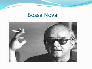 Bossa Nova
 