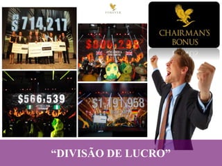 “DIVISÃO DE LUCRO”
 