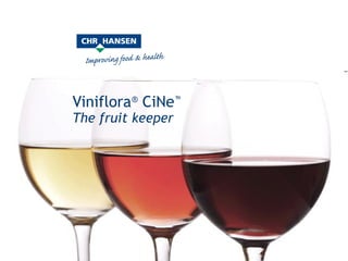 Viniflora® CiNe™
The fruit keeper
 
