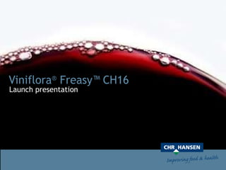 Viniflora ®  Freasy™ CH16 Launch presentation 