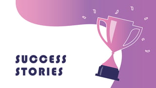 SUCCESS
STORIES
 