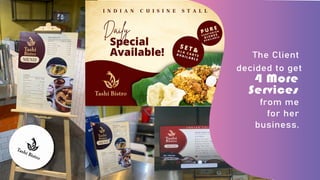 The Client
decided to get
4 More
Services
from me
for her
business.
 