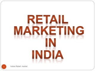 Indian Retail market1
 