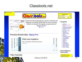 Classtools.net
15Vinkovci 2.9.2015.
 