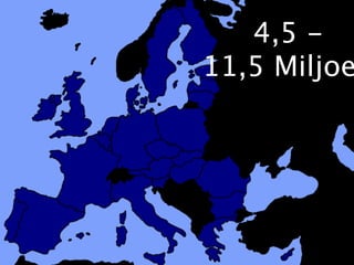 4,5 -
11,5 Miljoe
 
