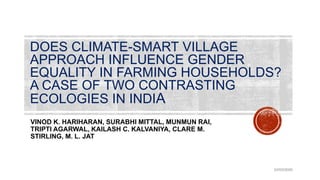 Does climate-smart village approach influence gender equality in farming households? A case of two contrasting ecologies in India