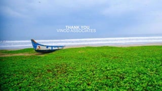 •
VINOD ASSOCIATES
THANK YOU
 