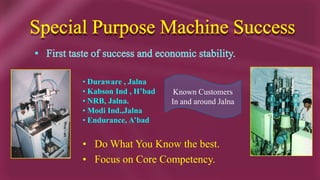  Did Engineering from Govt Engineering Collage Aurangabad. Mechanical Engineering in 1977.Trainee Engineer at L&T  Selected by Larsen & Toubro Limited Mumbai as trainee engineer worked for four years. Left in 1981.   Thanks to L&T city of Mumbai. Started my own unit with partners.Some Initial Failures 1981To1993  Jigs & Fixtures in Aurangabad.    Failed Partnership.1981-1984  Promoted Electromagnetic Relay Mgf Unit. – No Success