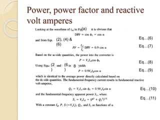 Power, power factor and reactive
volt amperes
(a)
(2), (4) &
(6)
(2
)
(6
)
8
Eq…(6)
Eq…(7)
Eq…(8)
Eq…(9)
Eq…(10)
Eq…(11)
 