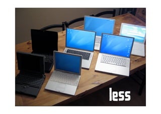 less
 