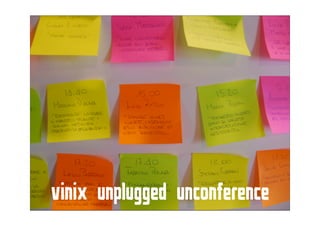 vinix unplugged unconference
 