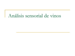 Análisis sensorial de vinos 