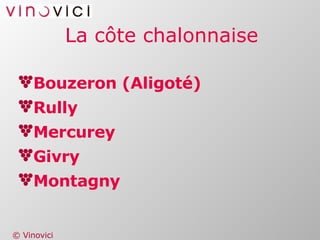La côte chalonnaise Bouzeron (Aligoté) Rully Mercurey Givry Montagny 