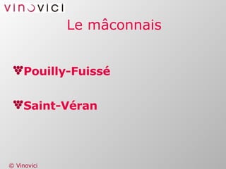 Le mâconnais Pouilly-Fuissé Saint-Véran 