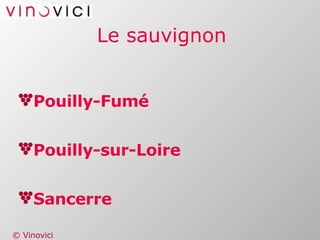 Le sauvignon Pouilly-Fumé Pouilly-sur-Loire Sancerre 