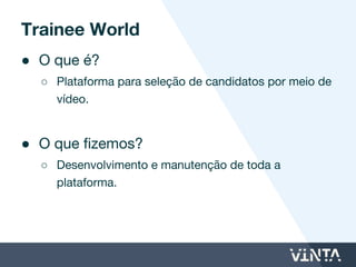 Dois pontos de contato para cada projeto
 