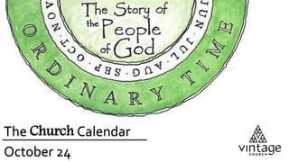 The Church Calendar
October 24
 