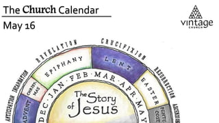 The Church Calendar
May 16
 
