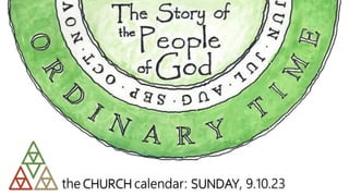 the CHURCH calendar: SUNDAY, 9.10.23
 