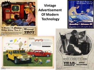 Vintage
Advertisement
 Of Modern
 Technology
 