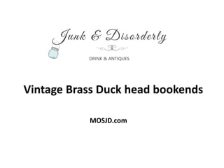 Vintage Brass Duck head bookends
MOSJD.com
 