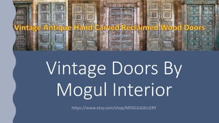 Vintage Doors By
Mogul Interior
 