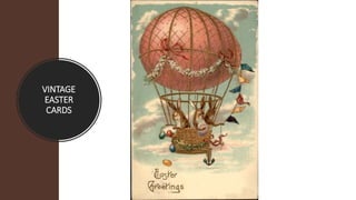 VINTAGE
EASTER
CARDS
 