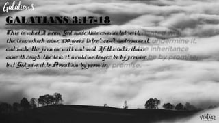 This is what I mean. God made this covenanted will;
the law, which came 430 years later*, can’t undermine it,
and make the promise null and void. If the inheritance
came through the law, it would no longer be by promise;
but God gave it to Abraham by promise.
GALATIANS 3:17-18
 