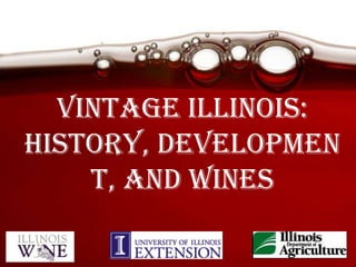 Vintage Illinois:History, development, and wines 