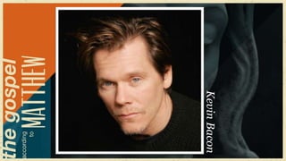 Kevin Bacon
 
