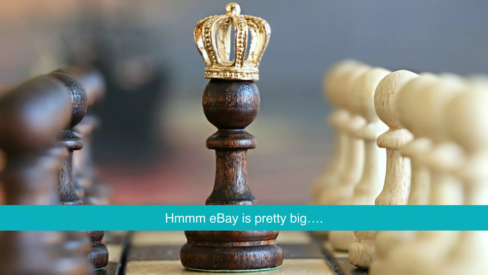 Hmmm eBay is pretty big….
 