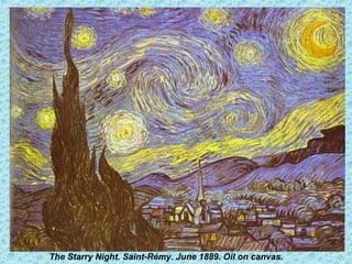 The Starry Night. Saint-Rémy. June 1889. Oil on canvas. 