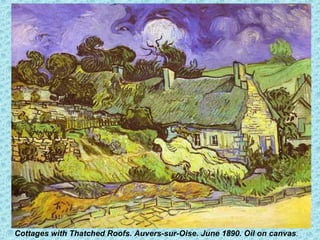Cottages with Thatched Roofs. Auvers-sur-Oise. June 1890. Oil on canvas . 