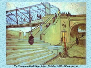 The Trinquetaille Bridge. Arles. October 1888. Oil on canvas 