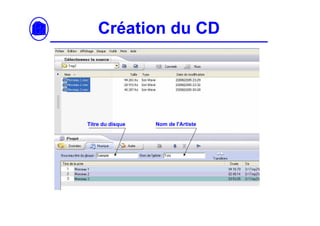 Création du CD




Titre du disque   Nom de l'Artiste
 