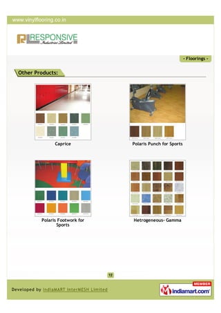 - Floorings -


Other Products:




              Caprice          Polaris Punch for Sports




        Polaris Footwork for   Hetrogeneous- Gamma
               Sports
 