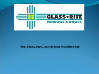 Vinyl Sliding Patio Doors in Santa Fe at Glass-Rite
 