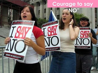 Courage to say “NO”