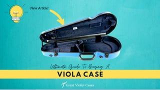VIOLA CASE
Ultimate Guide To Buying A
New Article!
 