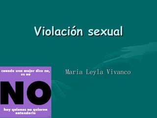Violación sexual Maria Leyla Vivanco   
