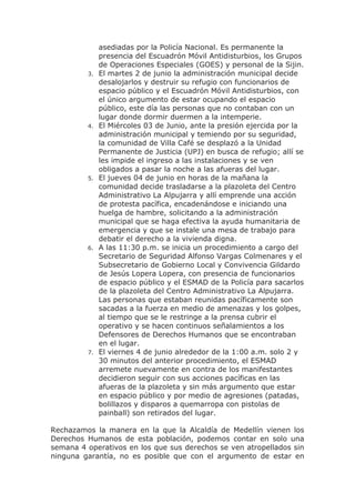 asediadas por la Policía Nacional. Es permanente la
presencia del Escuadrón Móvil Antidisturbios, los Grupos
de Operacione...