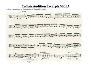 Cy-­‐Fair	
  Audition	
  Excerpts	
  VIOLA	
  
1.	
  Concerto	
  Grosso	
  in	
  D	
  minor	
  by	
  A.	
  Vivaldi	
  (Franko)	
  
	
   	
   	
   	
  	
  	
  	
  	
  	
  	
  	
  Start	
  
	
  
	
   	
   	
   	
   	
   Stop	
   	
   	
   	
   	
   	
   	
   	
  
 