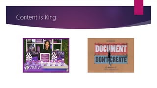 Content is King
 